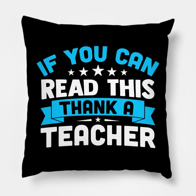 If You Can Read This Thank A Teacher Pillow by TheDesignDepot