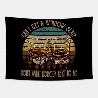 Can I Get A Window Seat Don't Want Nobody Next To Me Glasses Wine Tapestry