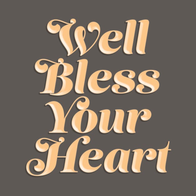 Bless Your Peachy Heart by SCL1CocoDesigns