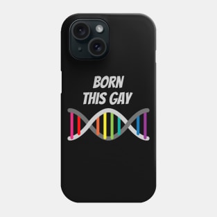 Born This Gay Phone Case