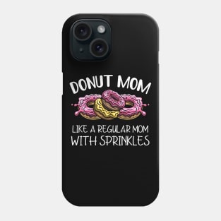 Donut Mom Just A Regular Mom With Sprinkles Phone Case