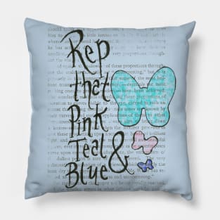 Rep that Pink Teal & Blue Pillow