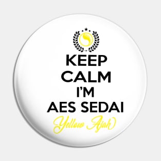 Keep calm im aes sedai  yellow ajah - tar avalon - the Wheel of Time Pin