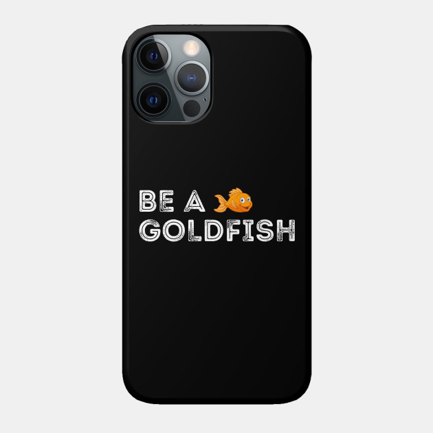 Funny Be a Goldfish Happiest Animal on Earth - Ted Lasso - Phone Case