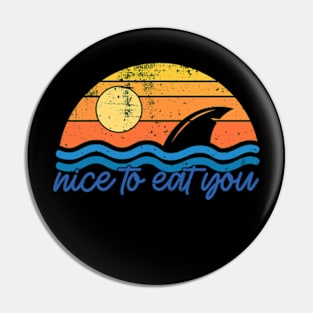 Nice To Eat You Pin