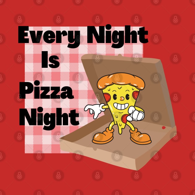 Every Night Is Pizza Night by AlmostMaybeNever