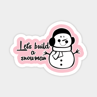 LETS BUILD A SNOWMAN Magnet