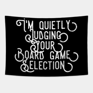 I'm quietly judging your board game selection - distressed white text design for a board game aficionado/enthusiast/collector Tapestry