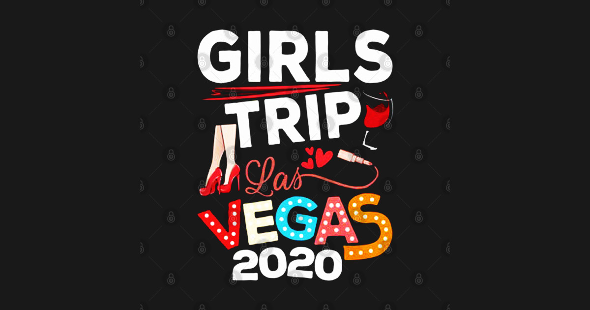 Girls Trip Las Vegas 2020 Girls Trip Las Vegas 2020 TShirt TeePublic
