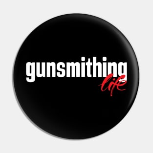 Gunsmithing Life Pin