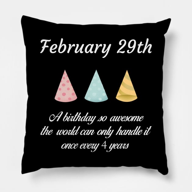 February 29th, Leap Year Birthday Gifts,born in 29th February Pillow by CoApparel