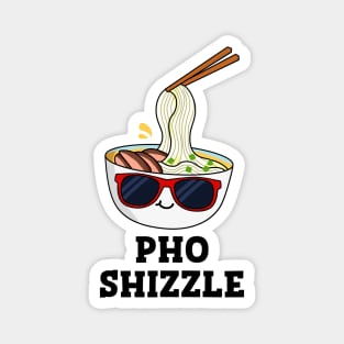 Pho Shizzle Cute Noodle Pun Magnet