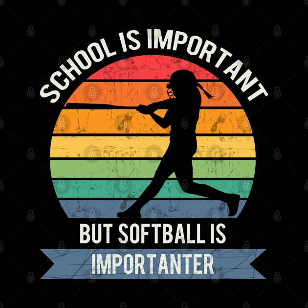 School is important but softball is importanter by Town Square Shop