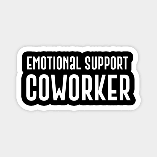 emotional support coworker cool office gift Magnet