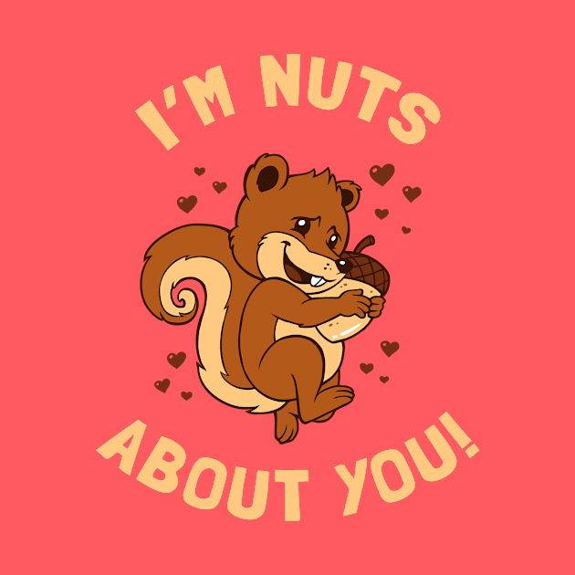 Nuts About You by dumbshirts