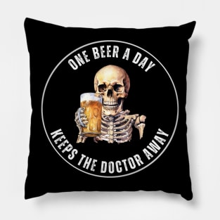 Drinking Skull - One Beer A Day Keeps The Doctor Away Pillow