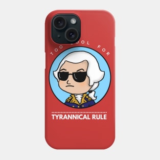 Too Cool for Tyrannical Rule 3 Phone Case