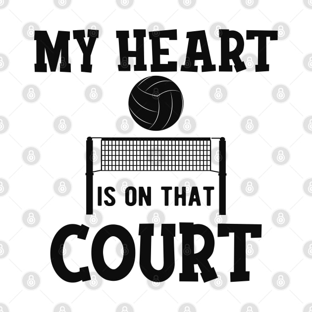 Volleyball Court - My heart is on that court by KC Happy Shop