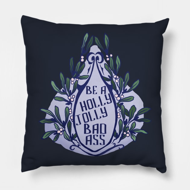 Be A Holly Jolly Badass Pillow by FabulouslyFeminist