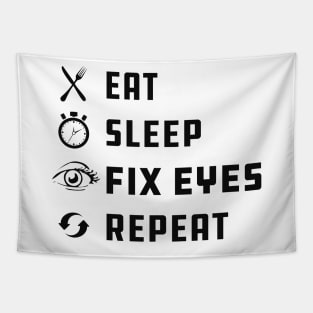 Ophthalmologist - Eat sleep fix eyes repeat Tapestry