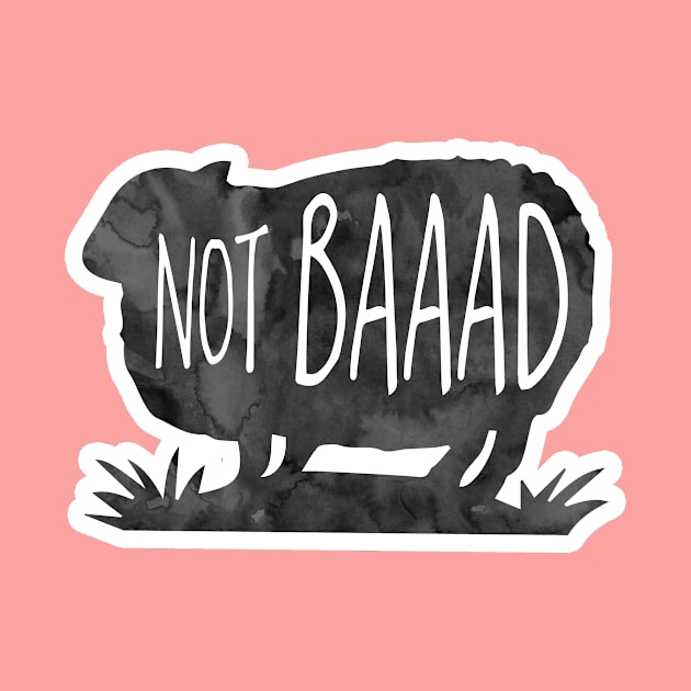 Not BAAAD - Funny Sheep Pun by Shana Russell