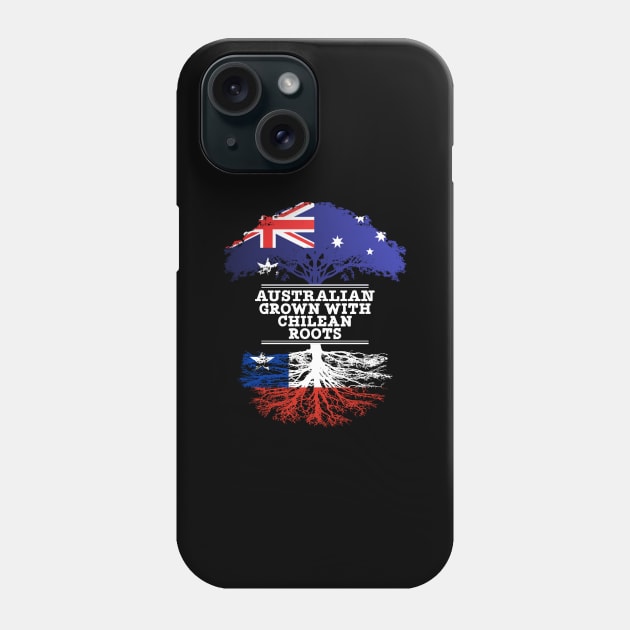 Australian Grown With Chilean Roots - Gift for Chilean With Roots From Chile Phone Case by Country Flags