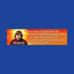 Dr. Ricken Lazlo Hale quote - STICKER T-Shirt