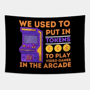 We Used to Put in Tokens to Play Video Games Tapestry