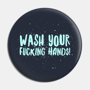 Wash Your F*cking Hands Pin