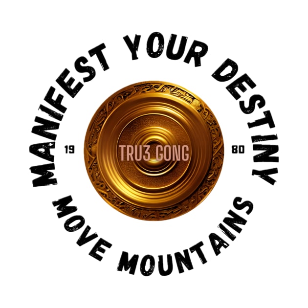 TRU3 Gong Manifest Destiny by TRU3 Gong