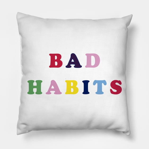 Bad habits Pillow by Pastor@digital