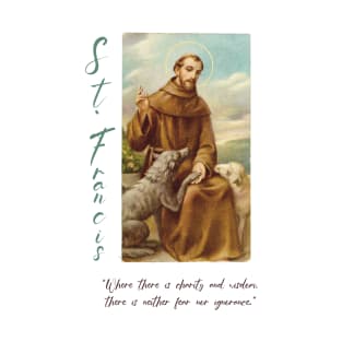 Saint Francis with quote T-Shirt