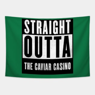 Straight Outta THE CAVIAR CASINO Tapestry