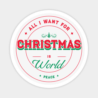 All i want for christmas is world peace Magnet