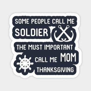 the must call me soldier,thanksgiving Magnet