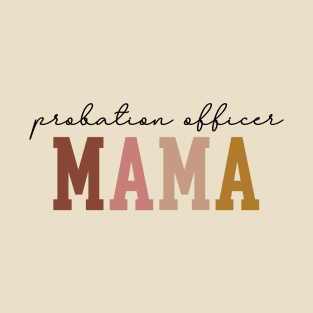 Probation Officer - Mama Mother's Day T-Shirt