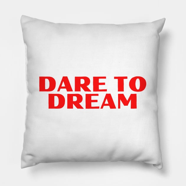 Dare To Dream- Motivational Design Pillow by Colored Lines