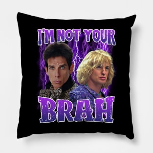 I'm not your brah Pillow