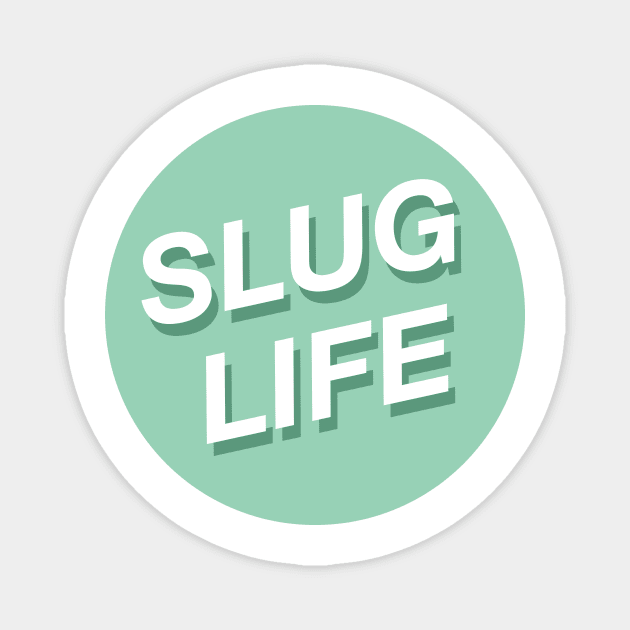 Slug Life Skincare Magnet by alinabeska