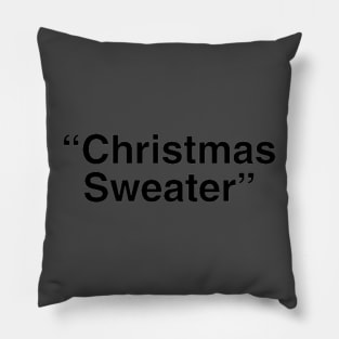 “Christmas Sweater” - Noir Pillow