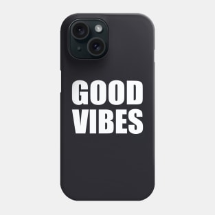 Good vibes Phone Case