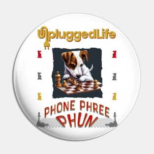 Unplugged Life Chess Dog Phone Phree Phun Pin