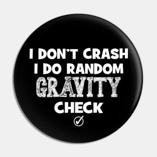 I DON'T CRASH Pin