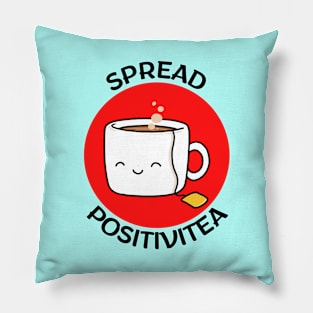 Spread Positivitea | Tea Pun Pillow