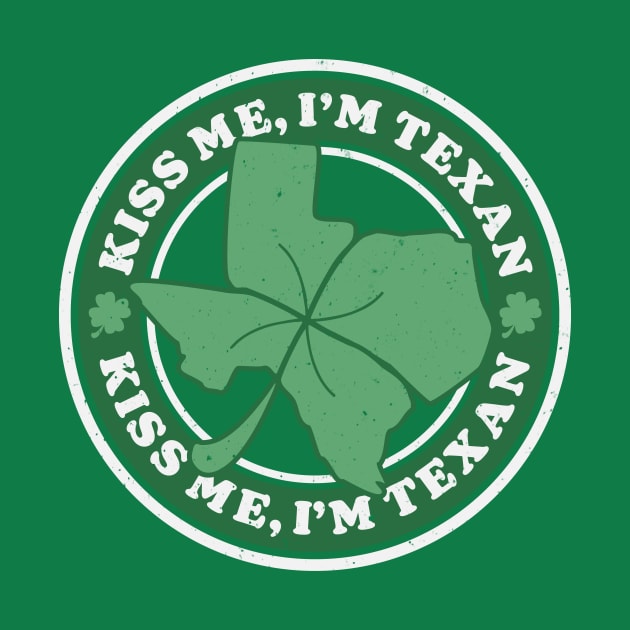 Vintage Kiss Me, I'm Texan // Funny St Patrick's Day // Retro St Paddy's Day Texas by SLAG_Creative