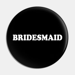 Bridesmaid for Bachelorette Party Pin