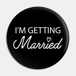 Bride / Groom - I'm getting Married Pin