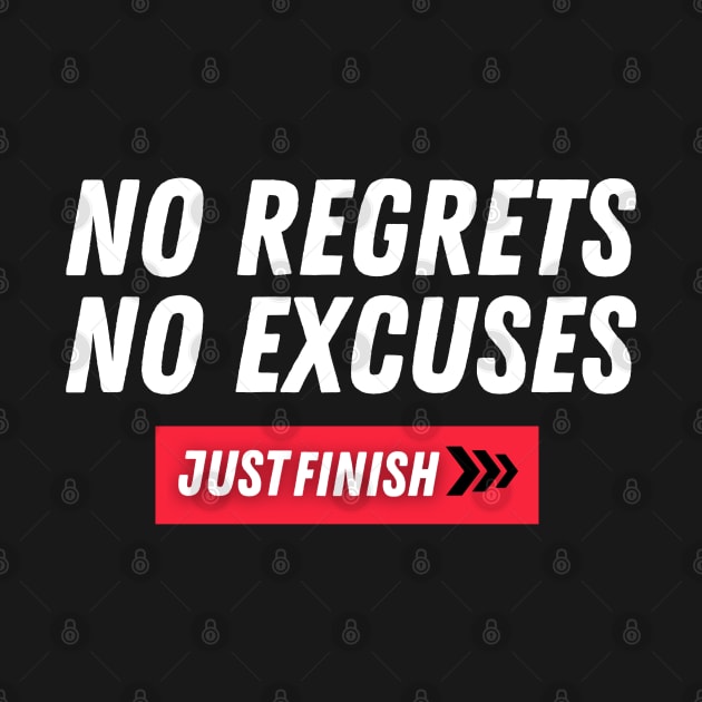 Just Finish- No Regrets, No Excuses by The PE Spot Shop