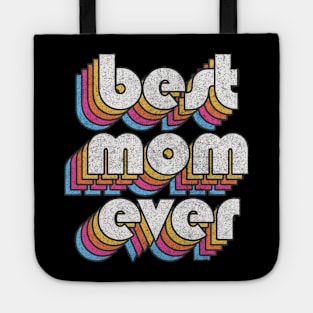 Best Mom Ever! Retro Faded-Style Typography Design Tote