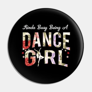 Busy Being A Dancen Dancer Quote Pin